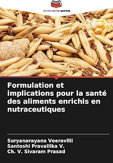 Formulation et implications pour la santé des aliments enrichis en nutraceutiques
