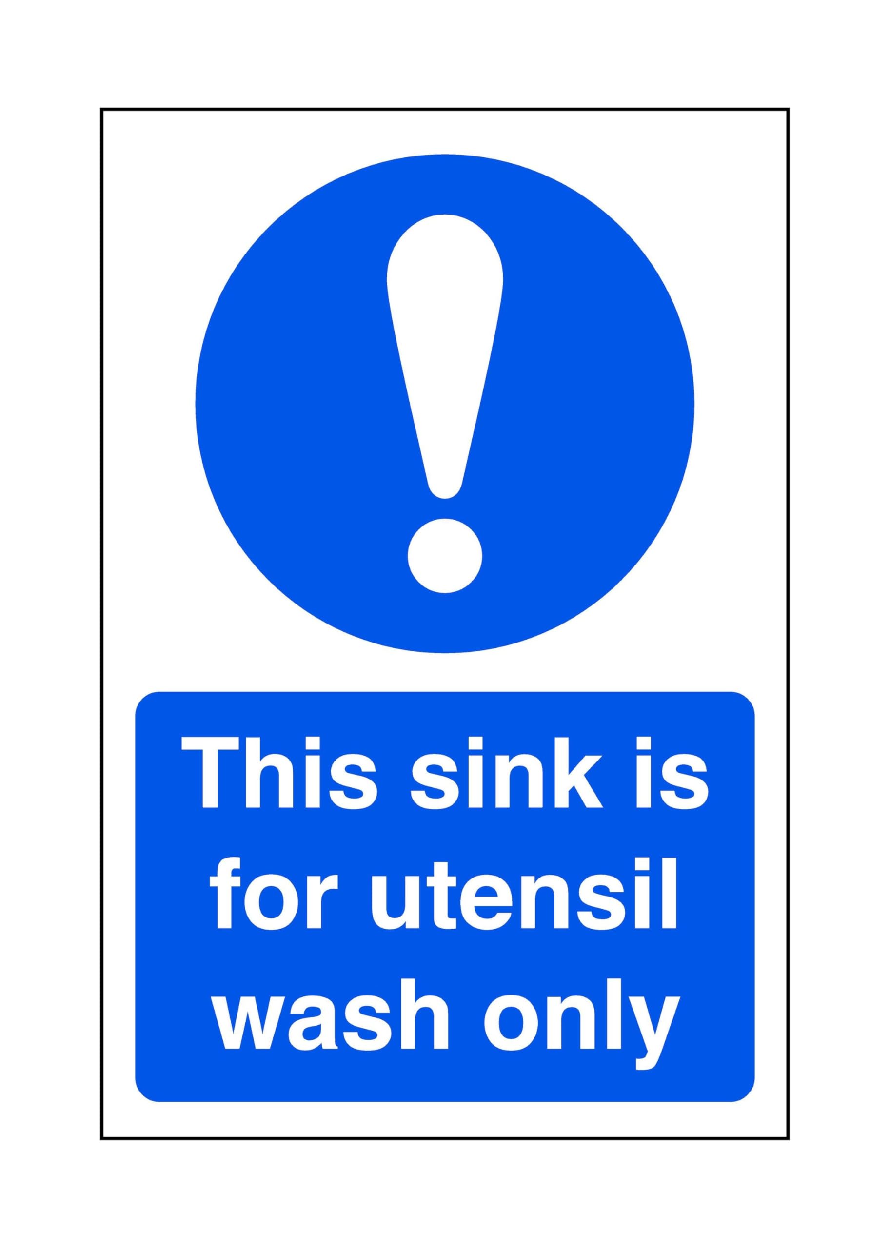 The sink is for utensil wash only - Food Preparation/Safety - High tack self-adhesive sticker (150mm x 100mm) Viewing Distance within 3m.
