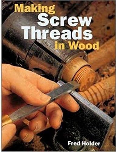 Making Screw Threads in Wood