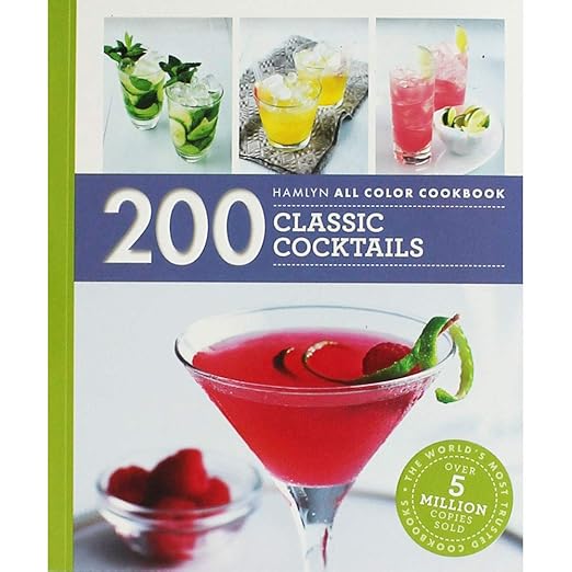 200 Classic Cocktails (Hamlyn All Color)