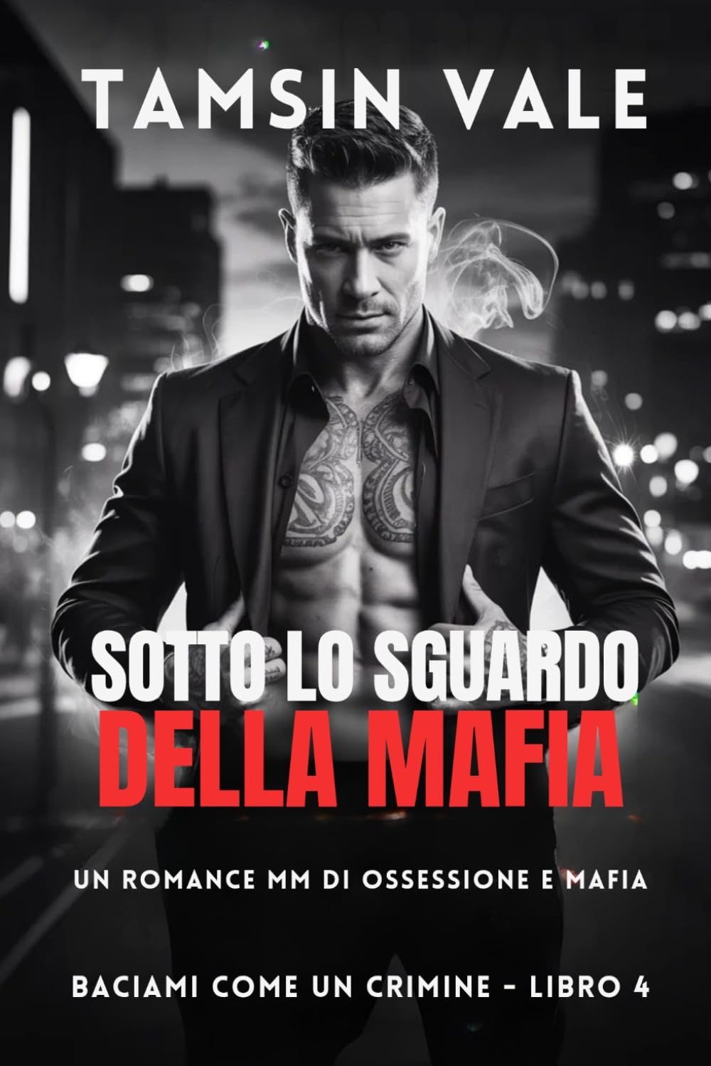 Sotto lo Sguardo della Mafia: Un Romance MM di Ossessione e Mafia (Baciami Come un Crimine: Una serie romance MM mafia oscura e intensa)