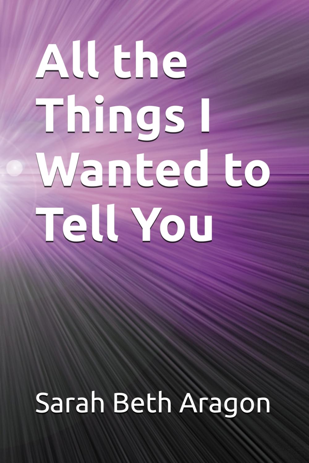 All the Things I Wanted to Tell You