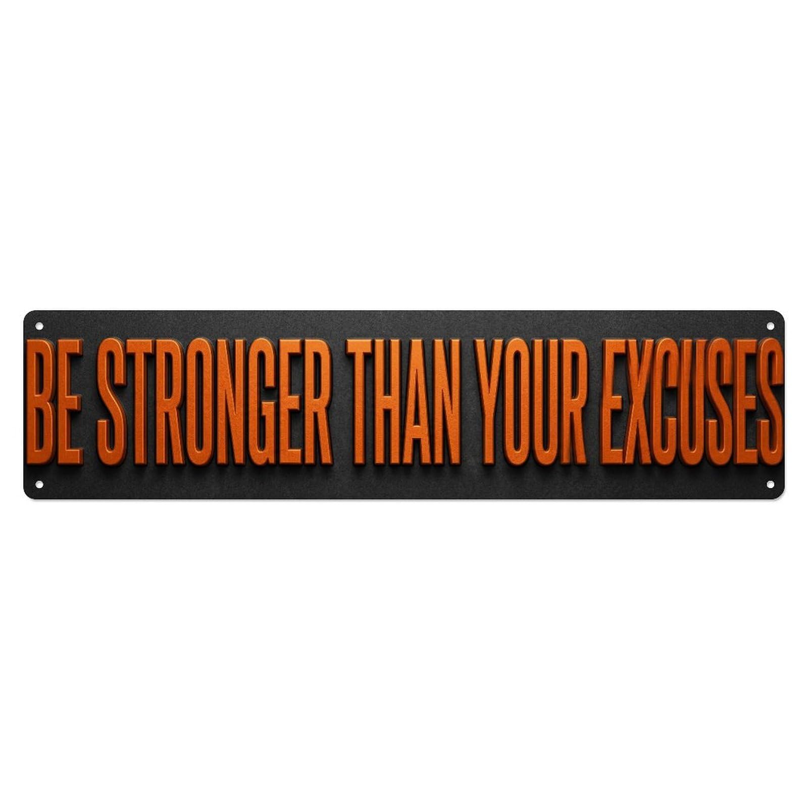 Fyrn Style Be Stronger Than Your Excuses Power Positive Metal Tin Sign