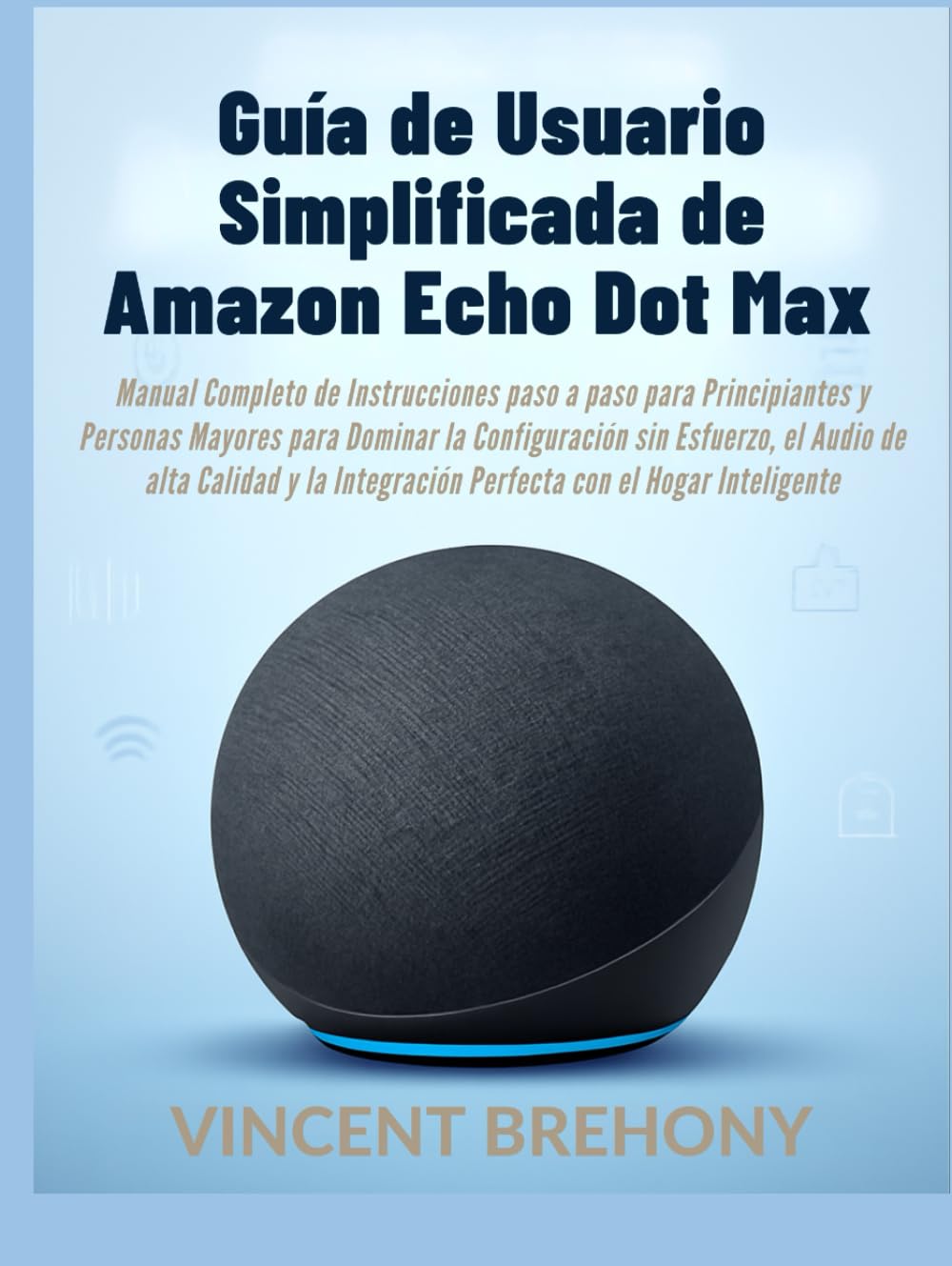 Guía de Usuario Simplificada de Amazon Echo Dot Max