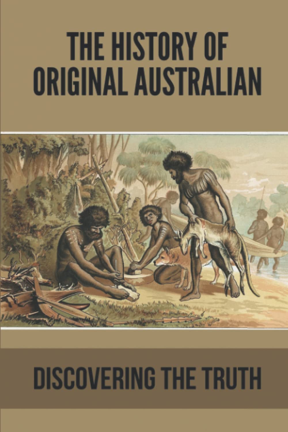 The History Of Original Australian: Discovering The Truth