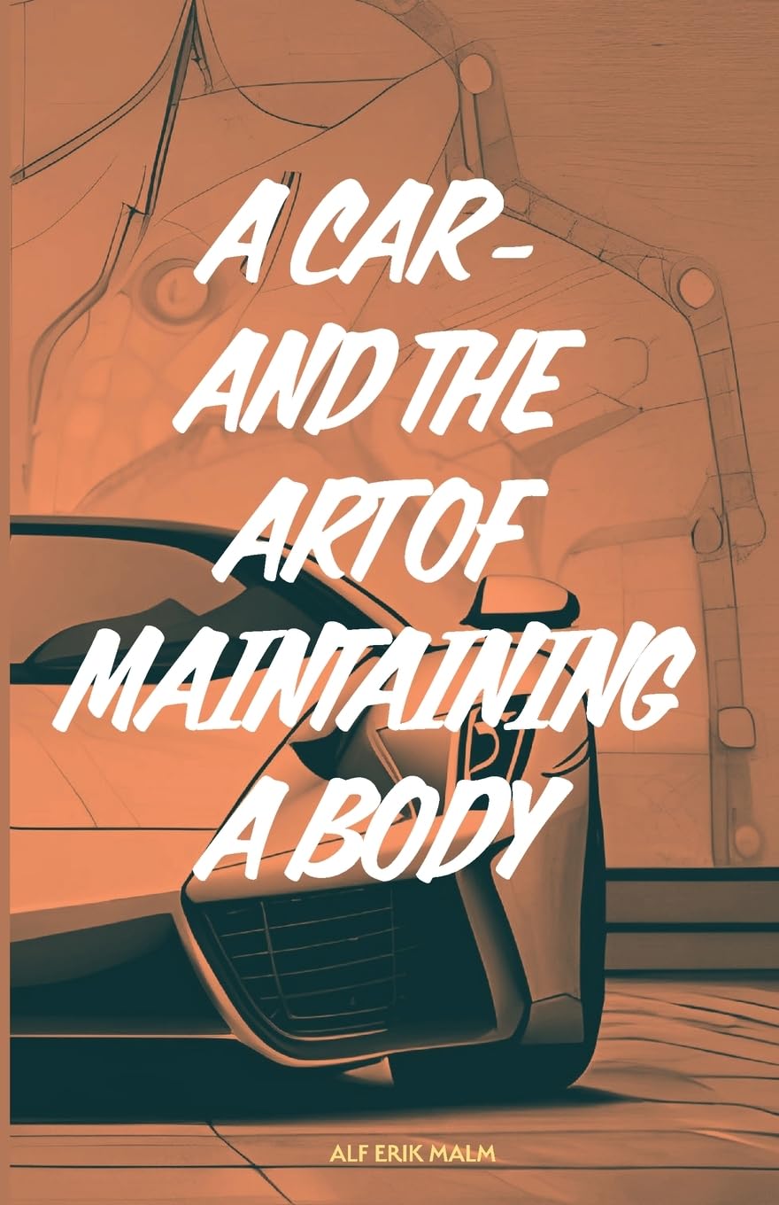 A car – and the art of maintaining a body: 5 life hacks that guarantee you a better and longer life