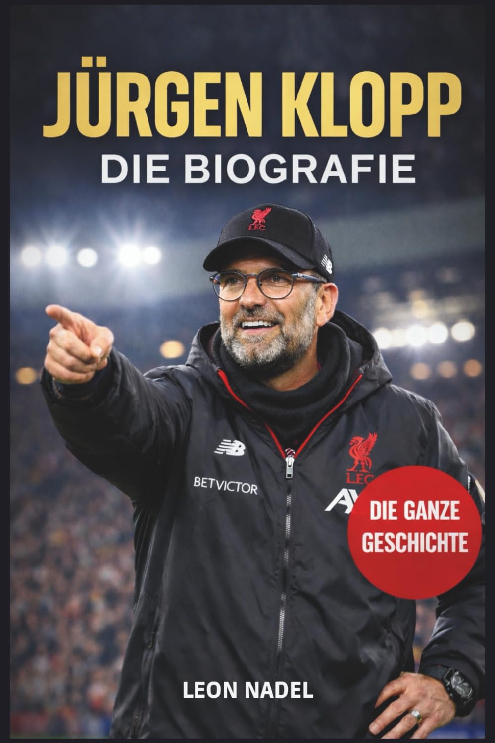 Jürgen Klopp: Die unerzählte Geschichte des unerbittlichsten Anführers des Fußballs