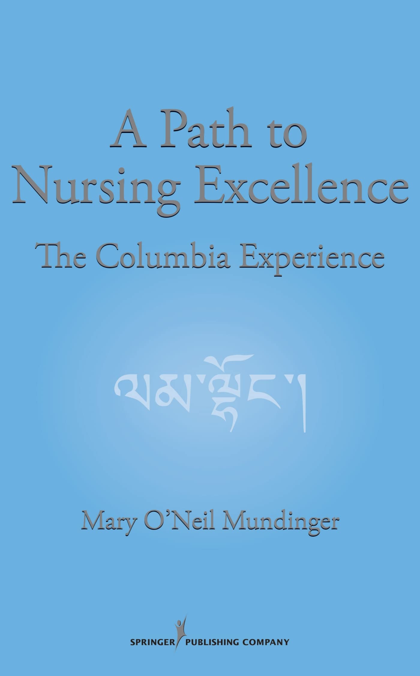 Buy A Path to Nursing Excellence: The Columbia Experience — BookShops.in