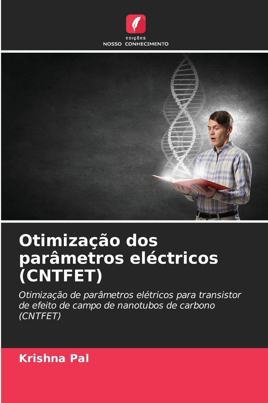 Otimização dos parâmetros eléctricos (CNTFET): Otimização de parâmetros elétricos para transistor de efeito de campo de nanotubos de carbono (CNTFET)