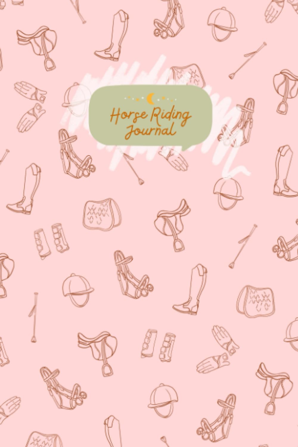 Horse Riding Journal - A Planner, Notebook and Diary for Girls: Keep track of your riding experiences and adventures! (Horse Riding & Care Journals)