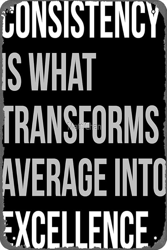 Consistency Is What Transforms Average Into Excellence Amazon.com: KASDBOPA Consistency is What Transforms Average Into