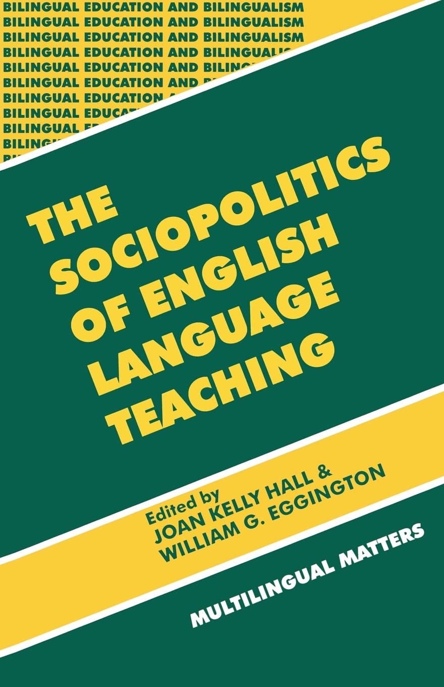 The Sociopolitics of English Language Teaching: 21 (Bilingual Education & Bilingualism)
