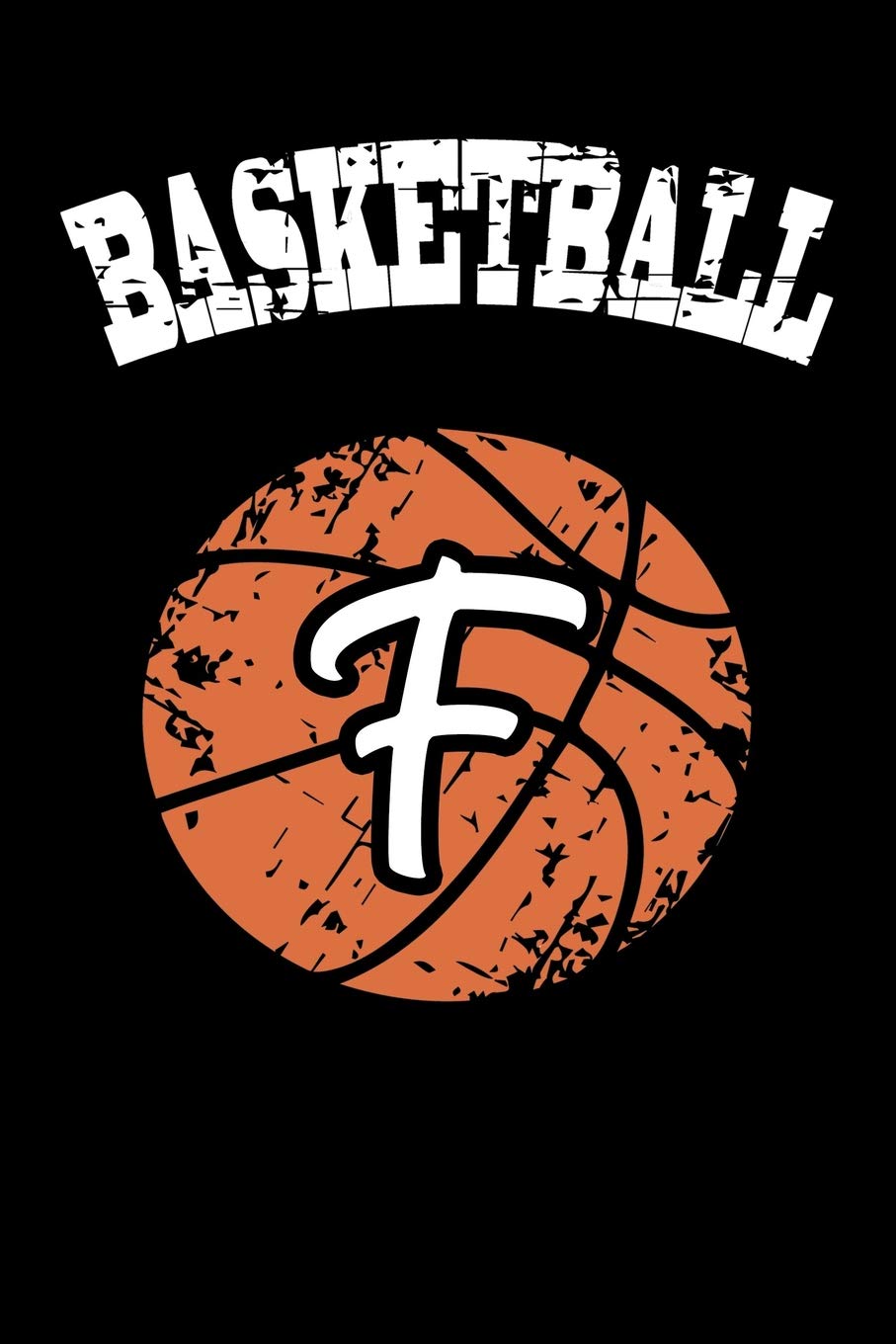 BFun Monograms - BasketballF Monogram Initial Basketball Journal: Personalized Basketball Gift, 6x9 lined blank notebook, 150 pages, journal to write in for journaling, notes, or inspirational quotes, paperback composition book
