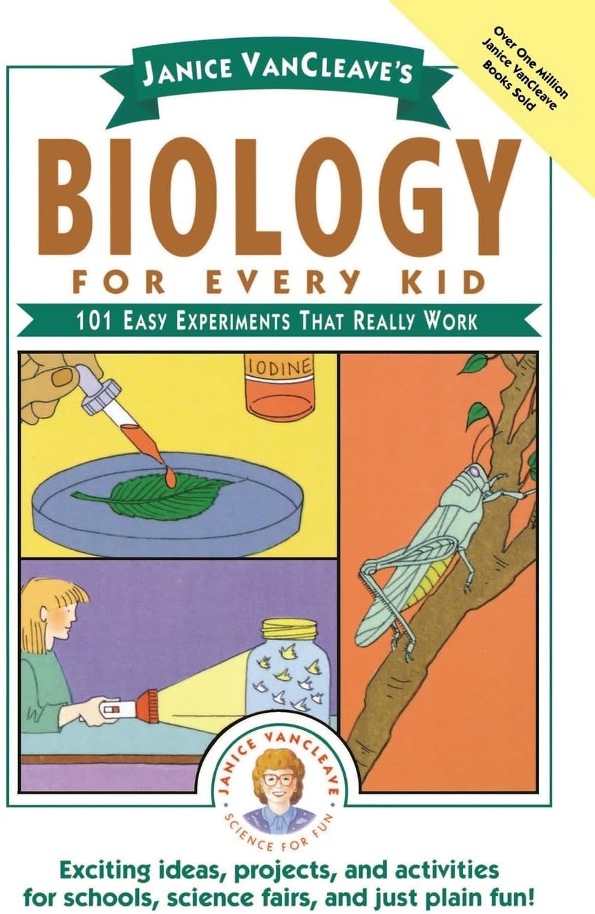 Janice VanCleave's Biology For Every Kid: 101 Easy Experiments That Really Work (Science for Every Kid Series)