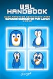 WSL Handbook: Guía práctica definitiva para Windows Subsystem for Linux (Spanish Edition)