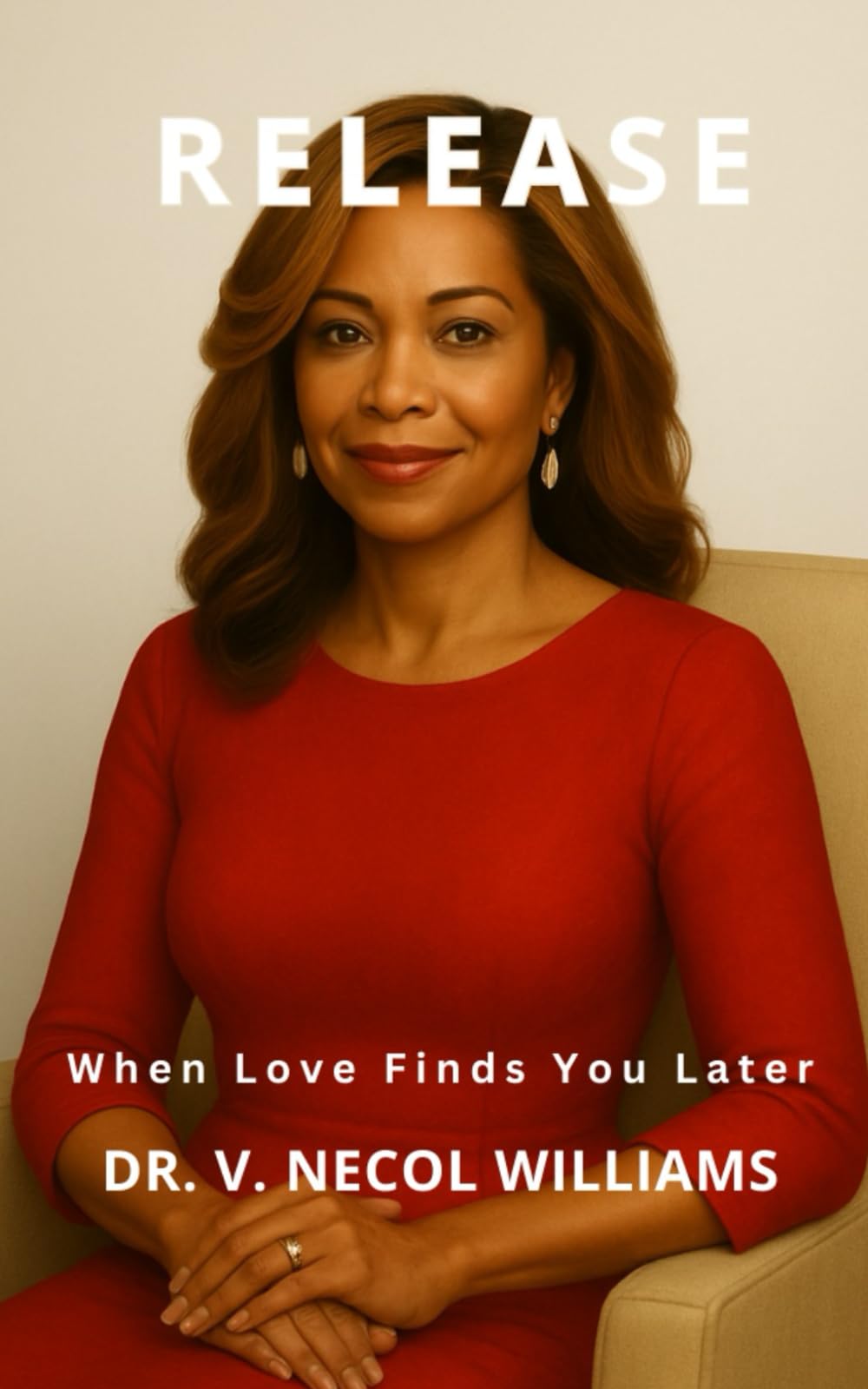 Release: Book 4: When Love Finds You Later (The Forgiveness Series)