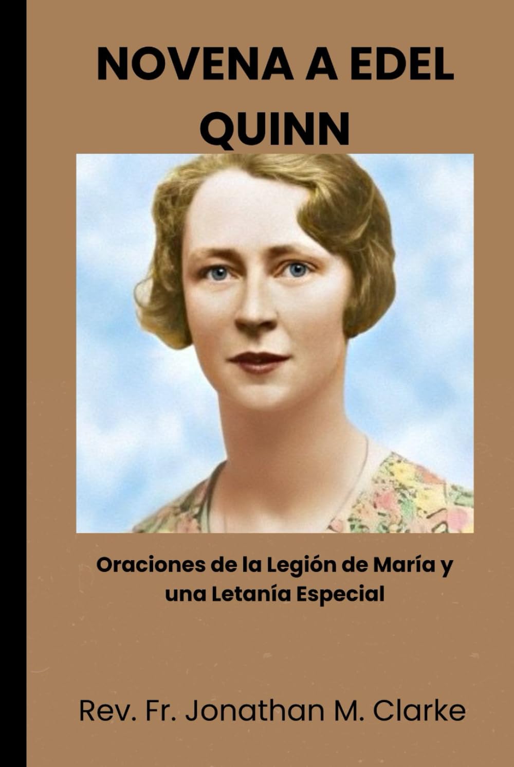 NOVENA A EDEL QUINN: Oraciones de la Legión de María y una Letanía Especial
