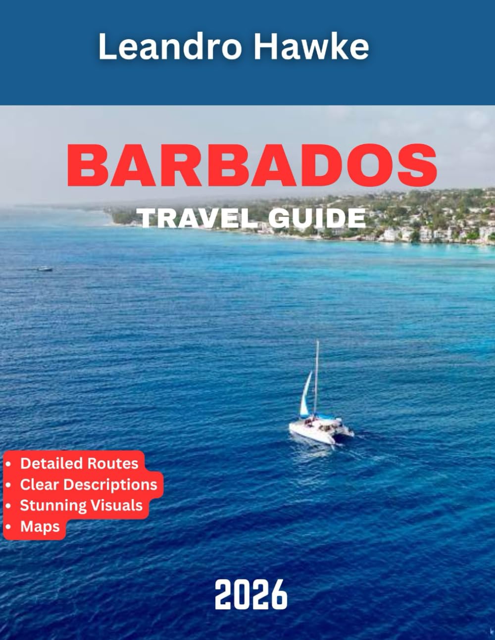 BARBADOS TRAVEL GUIDE 2026: Discover the Island’s Hidden Gems, Vibrant Culture, and Unforgettable Experiences