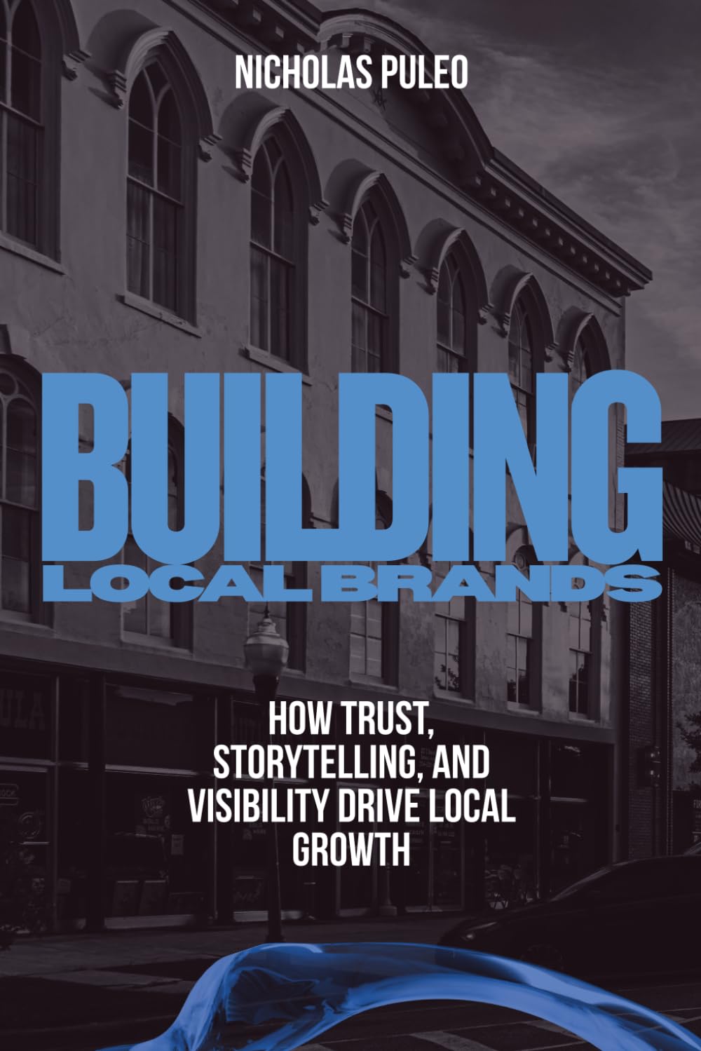 Building Local Brands: How Trust, Storytelling, and Visibility Drive Local Growth