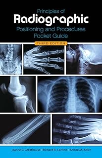 Principles of Radiographic Positioning and Procedures Pocket Guide