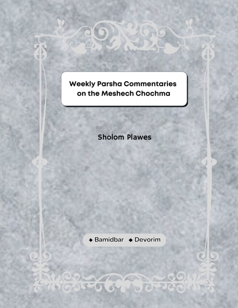 Weekly Parsha Commentaries on the Meshech Chochma volume 2
