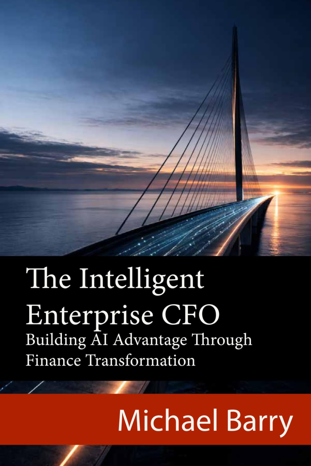 The Intelligent Enterprise CFO: Building AI Advantage Through Finance Transformation