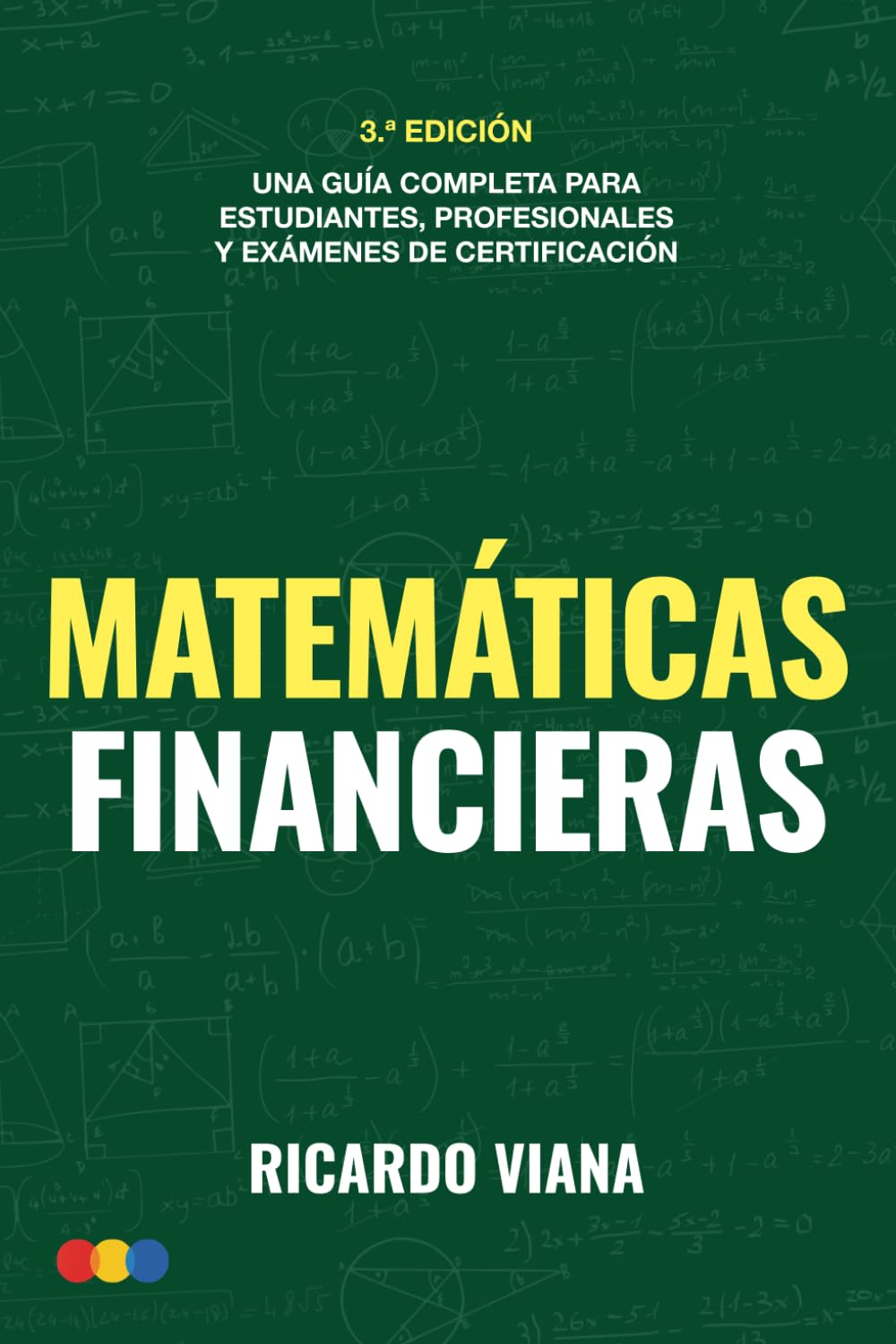 Matemáticas financieras: Una guía completa para estudiantes, profesionales y exámenes de certificación (Edición premium con interior en color)