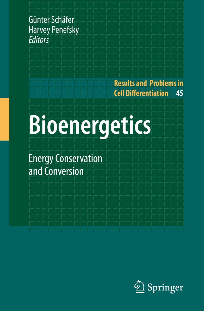 Bioenergetics: Energy Conservation and Conversion (Results and Problems in Cell Differentiation, 45)
