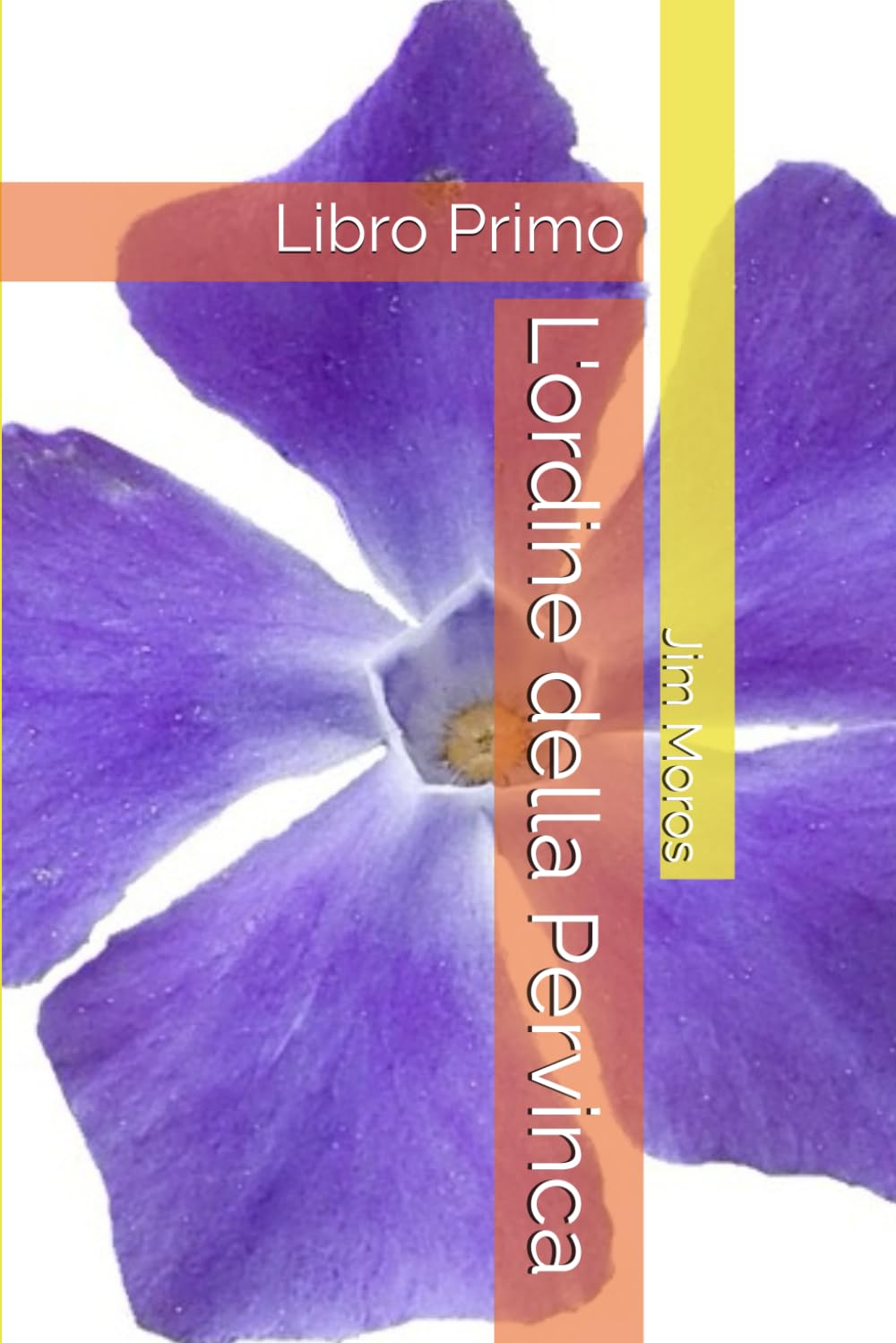 L'ordine della Pervinca: Libro Primo