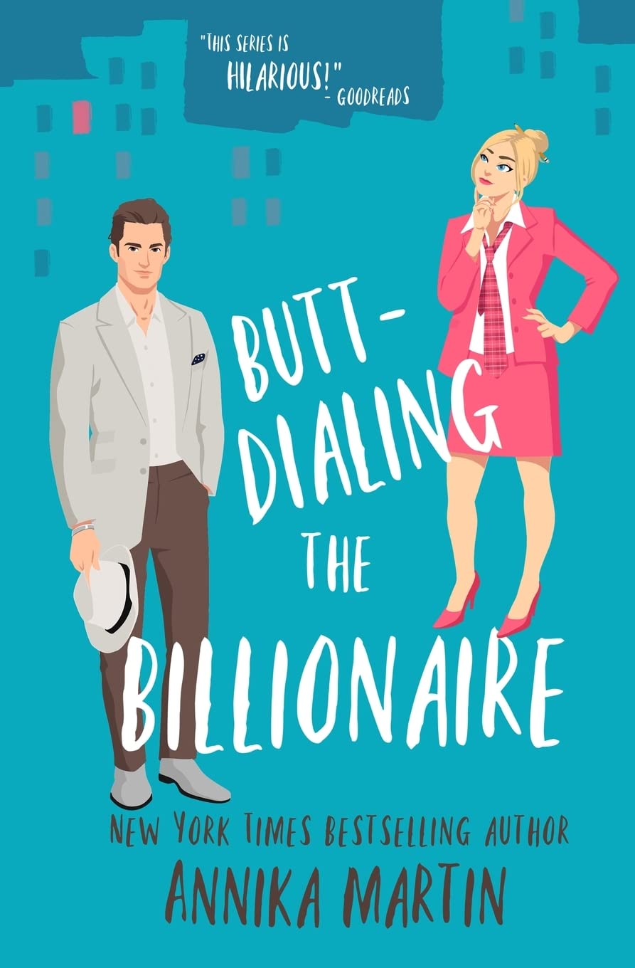 Butt-dialing the Billionaire: An undercover boss/opposites attract/grumpy sunshiny standalone: 7 (Billionaires of Manhattan)