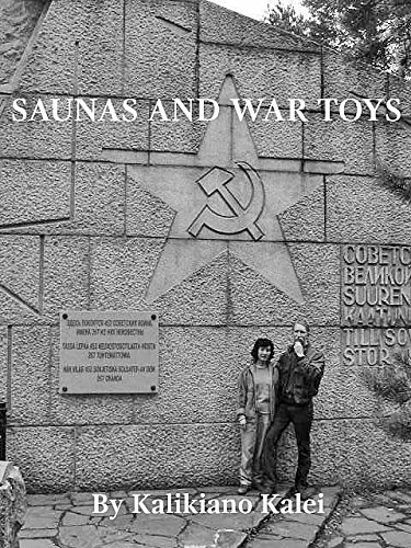 Saunas and War Toys: By moose-back to darkest Caprolalia Hardcover – Import, 19 August 2017
