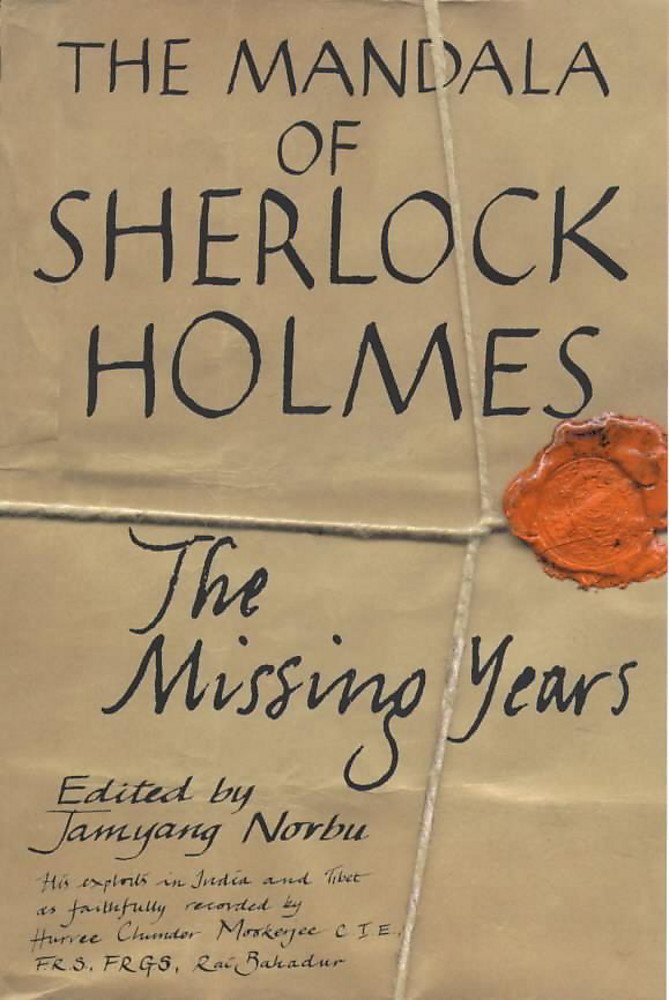 Buy The Mandala of Sherlock Holmes: The Missing Years - His Exploits in India and Tibet as Faithfully Recorded by Hurree Chunder Mookerjee, C.I.E., F.R.S., F.R.G.S., Rai Bahadur — BookShops.in