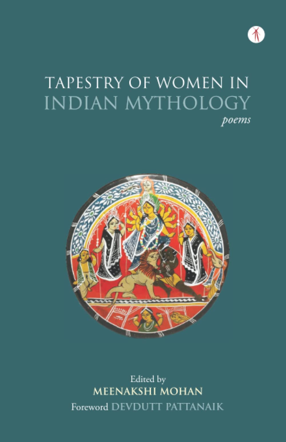 Tapestry of Women in Indian Mythology: Poems
