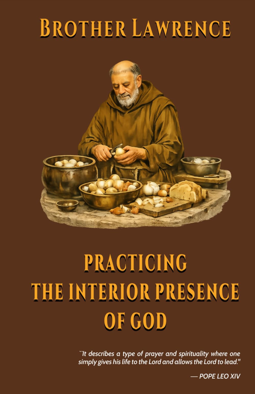 Brother Lawrence: Practicing the Interior Presence of God
