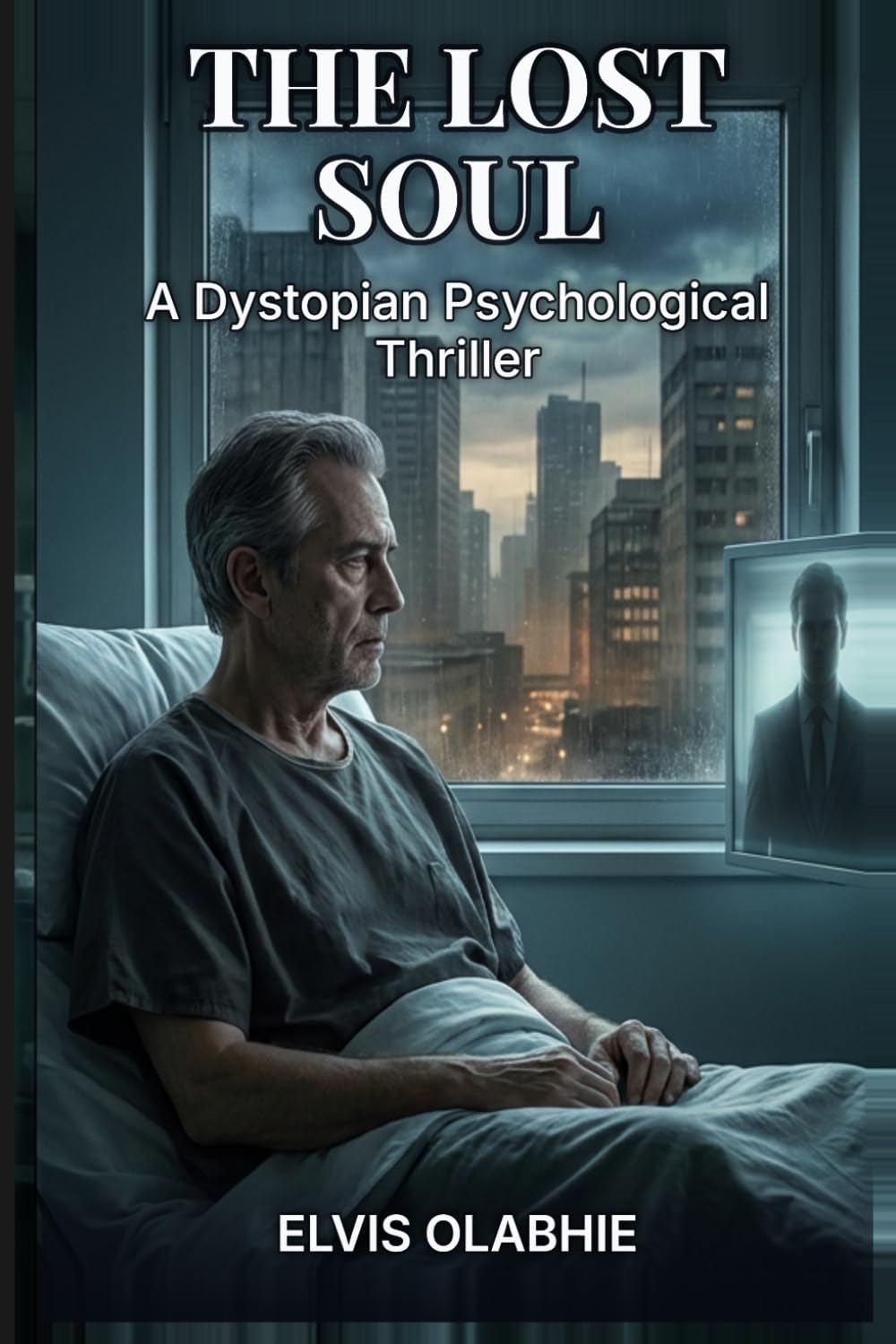 THE LOST SOUL: A Dystopian Psychological Thriller
