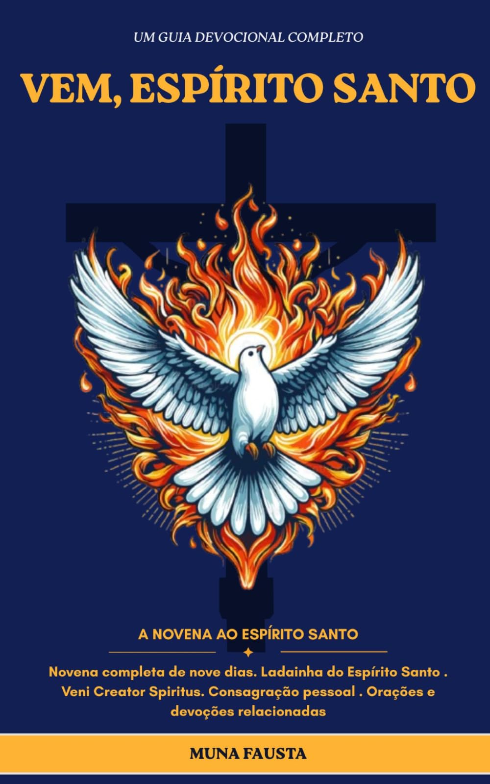 VEM, ESPÍRITO SANTO: Novena completa de nove dias. Ladainha do Espírito Santo Veni Creator Spiritus. Consagração pessoal Orações e devoções relacionadas