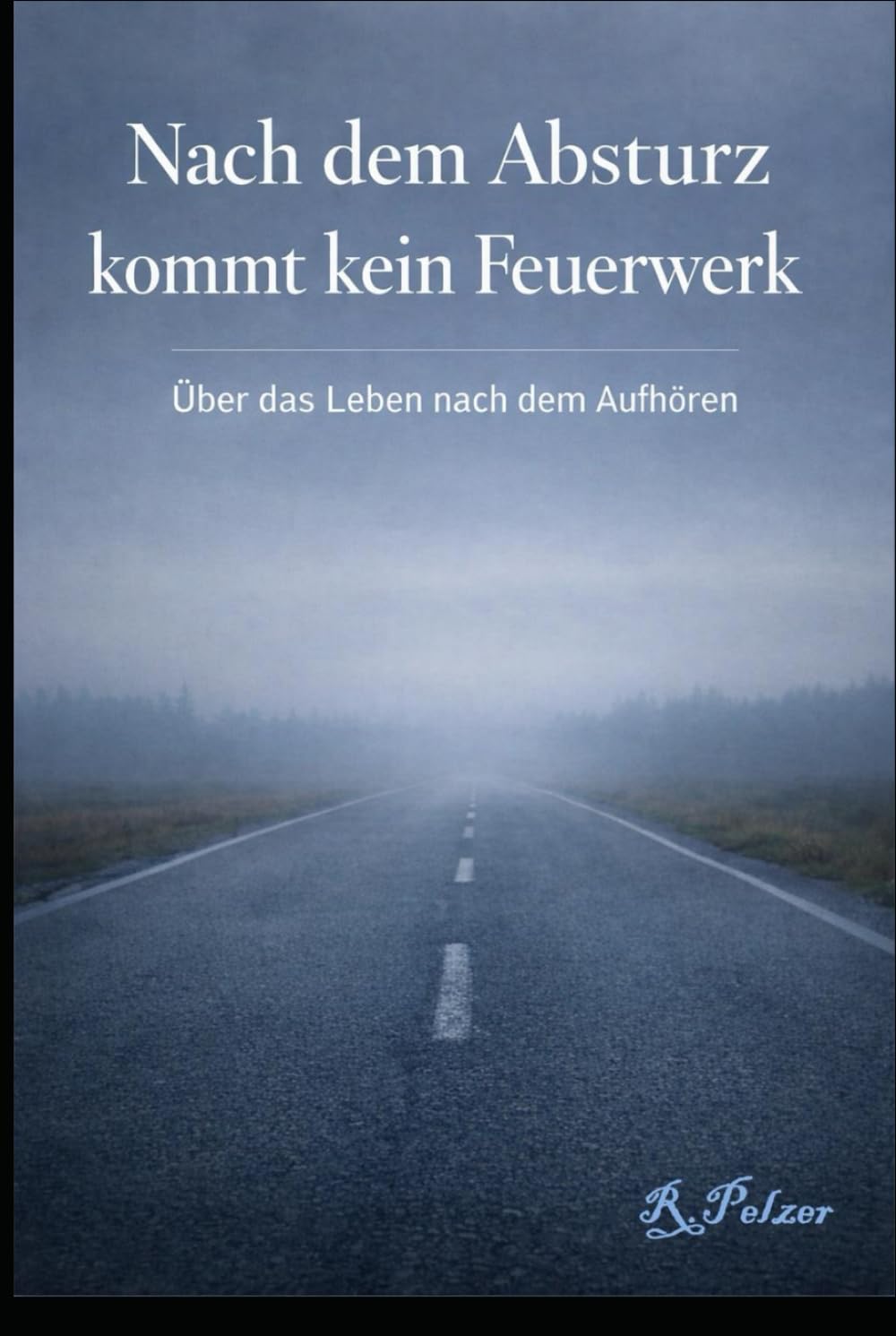 Nach dem Absturz kommt kein Feuerwerk: Über das Leben nach dem Aufhören