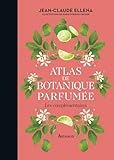 Atlas de botanique parfumée: Les complémentaires...