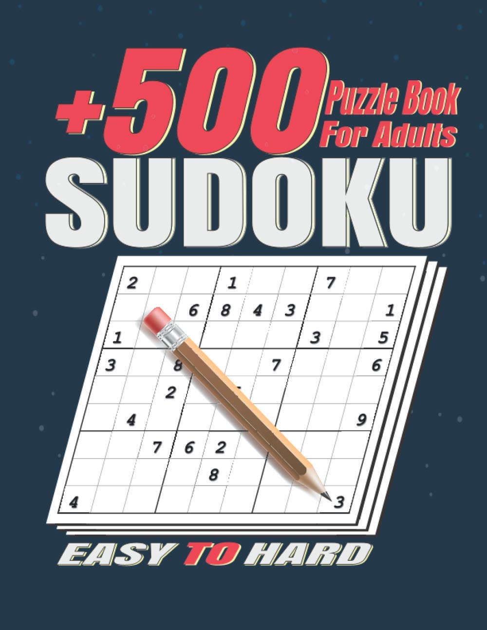 +500 Sudoku Puzzles Book for Adults .: Easy to Hard Sudoku Puzzle books for Adults . Sudoku Book With +500 Sudoku Puzzles For Adults With Solutions . . sudoku book adult large print