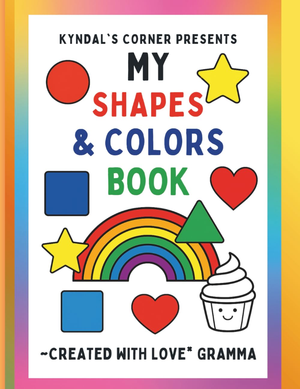 My Shapes & Colors Book: A Fun Learning Book for Ages 3–7
