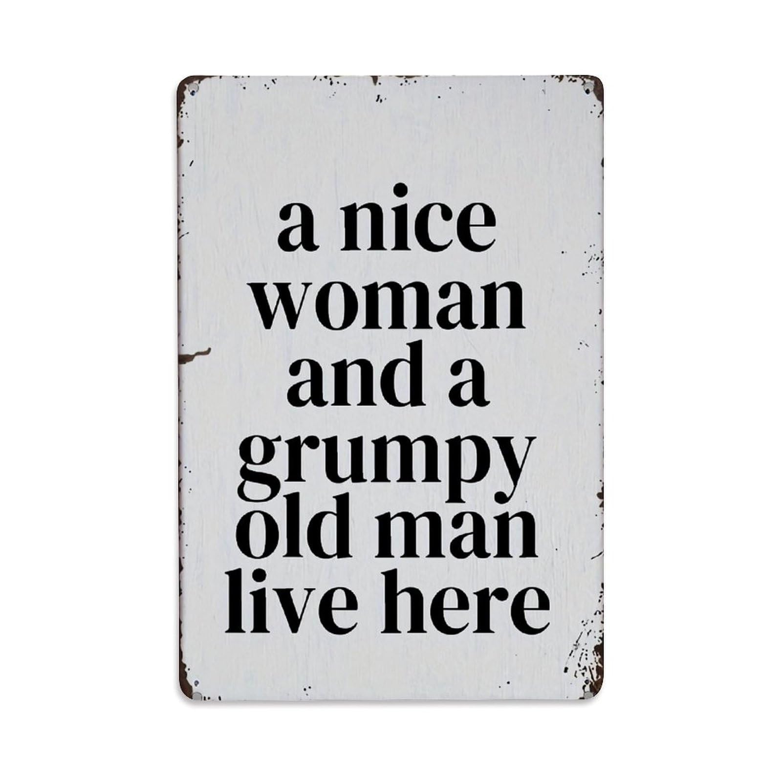 A Nice Woman And A Grumpy Old Man Live Here Tin Sign Metal Poster Vintage Metal Signs for Home Man Cave Bar Cafe Kitchen laundry room Wall Decorations Gift 8x12Inch