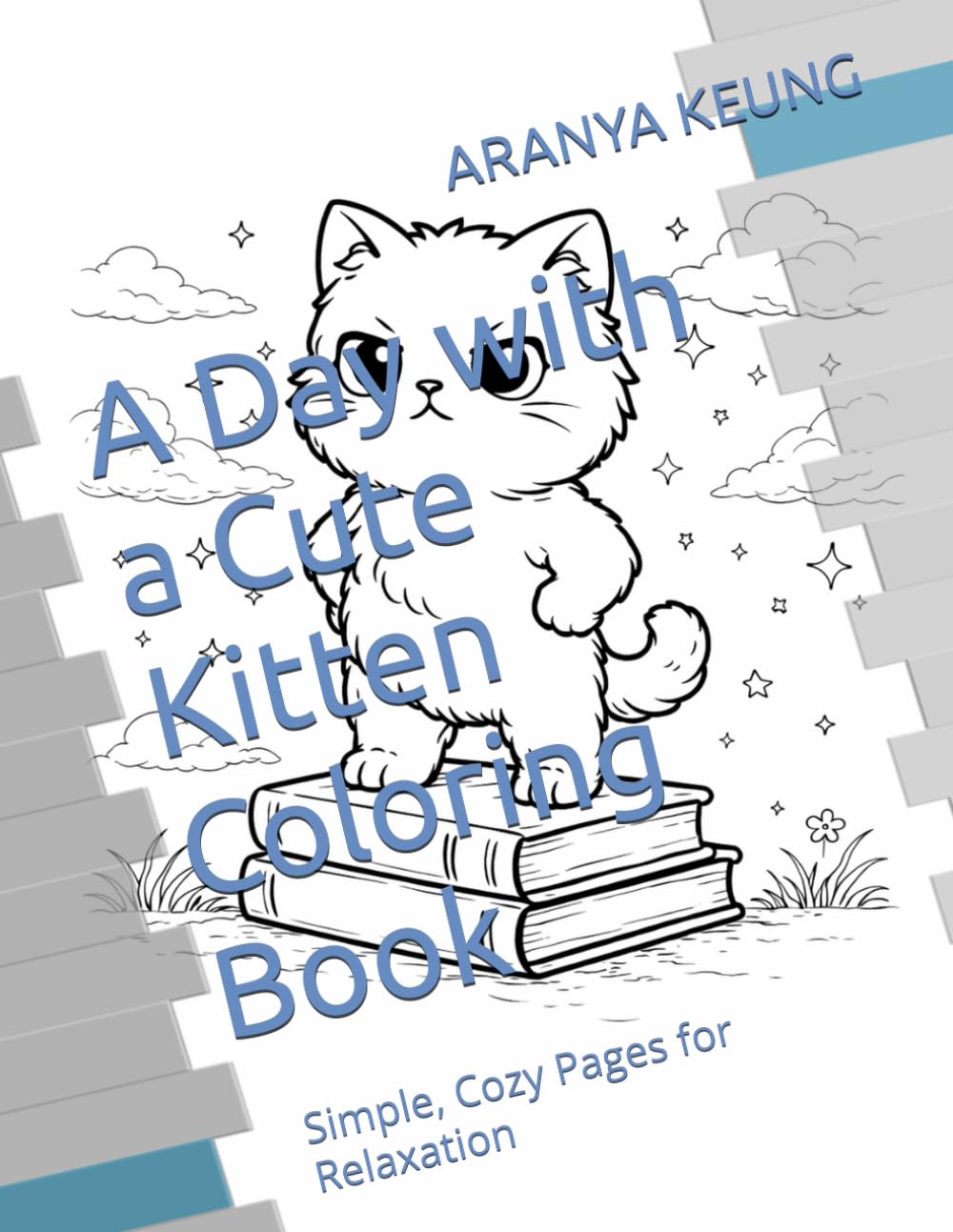 A Day with a Cute Kitten Coloring Book: Simple, Cozy Pages for Relaxation