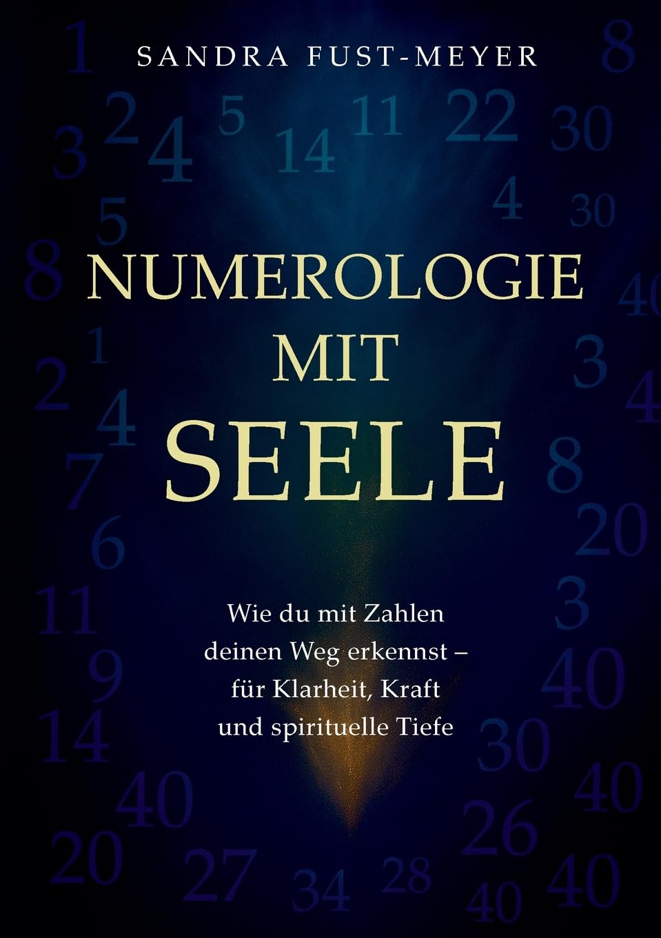 Numerologie mit Seele: Wie du mit Zahlen deinen Weg erkennst - für Klarheit, Kraft und spirituelle Tiefe.