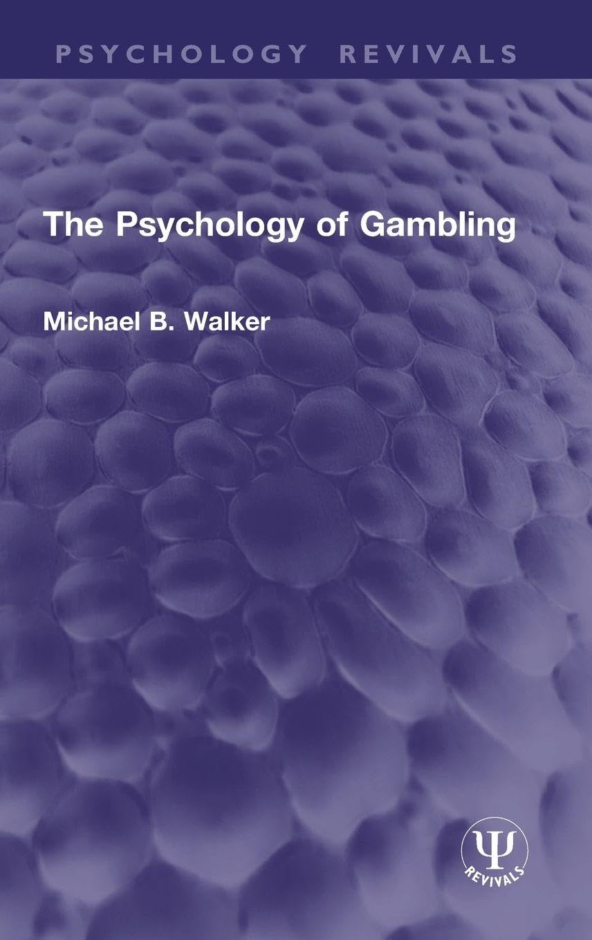 The Psychology of Gambling (Psychology Revivals)