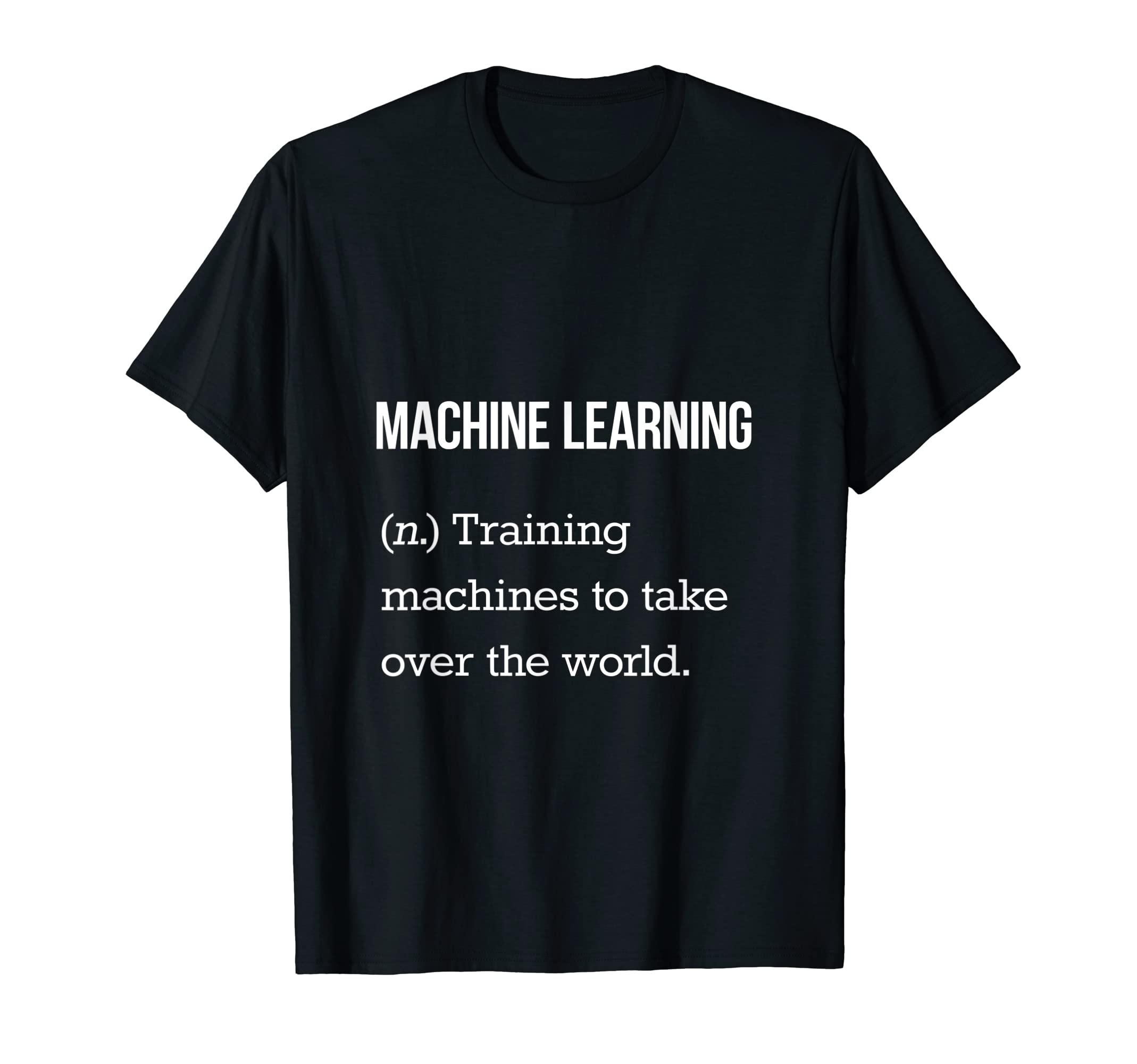 Cool Programming T-ShirtsMachine Learning T-Shirt Funny Machine Learning Tee Shirt T-Shirt