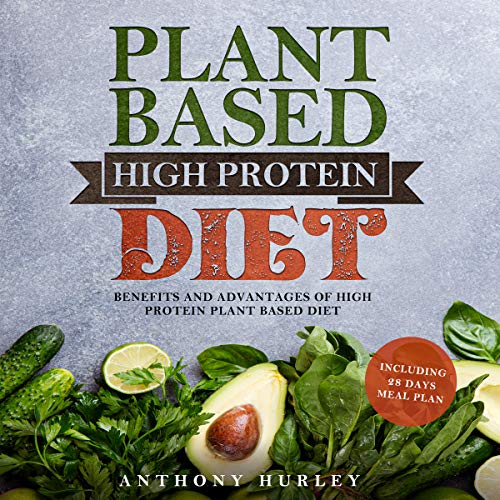 PlantBased High Protein Diet Benefits and Advantages of High Protein