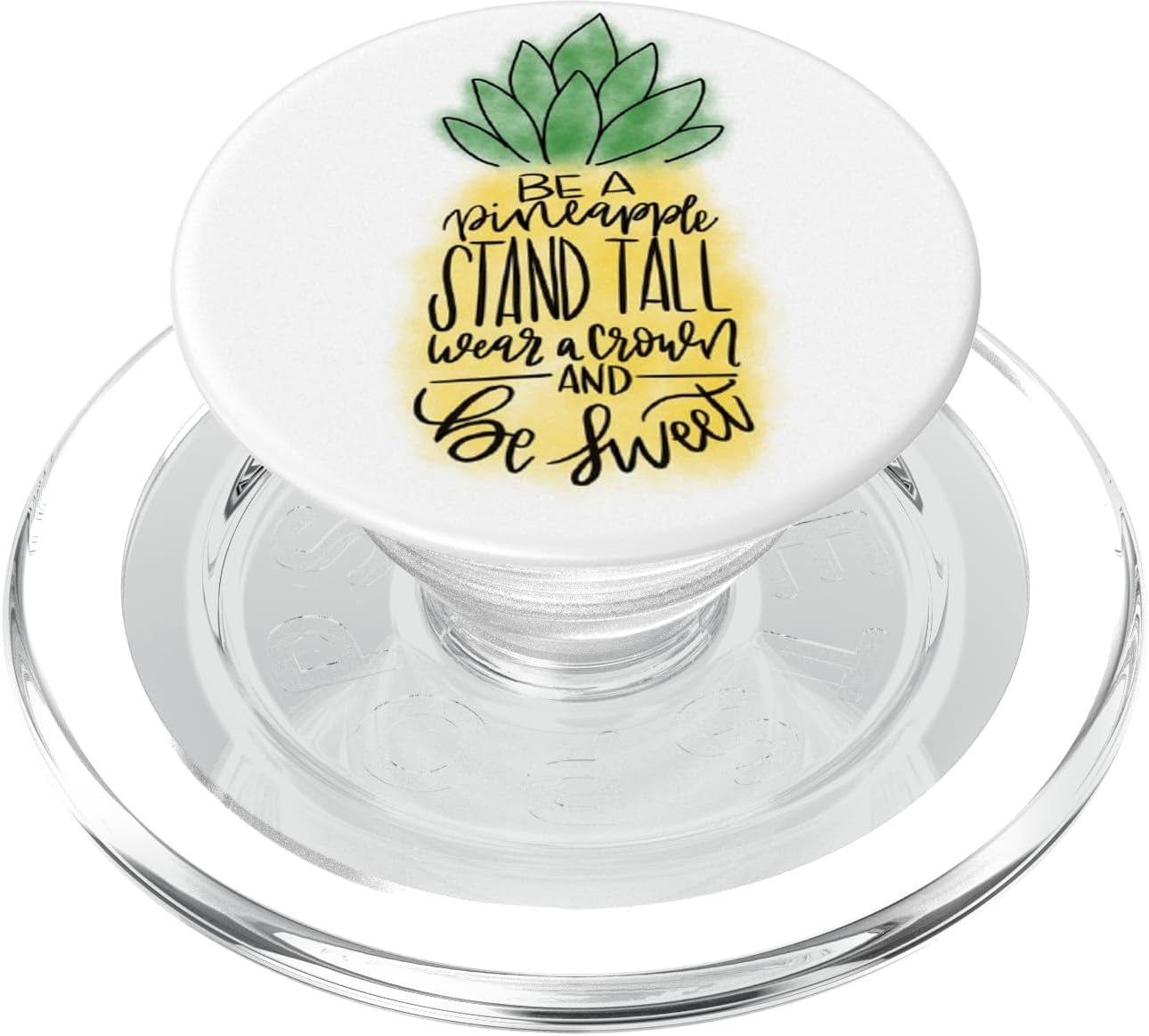 Be-Pineapple-stand-tall-wear a-crown and-be-sweet PopSockets PopGrip for MagSafe