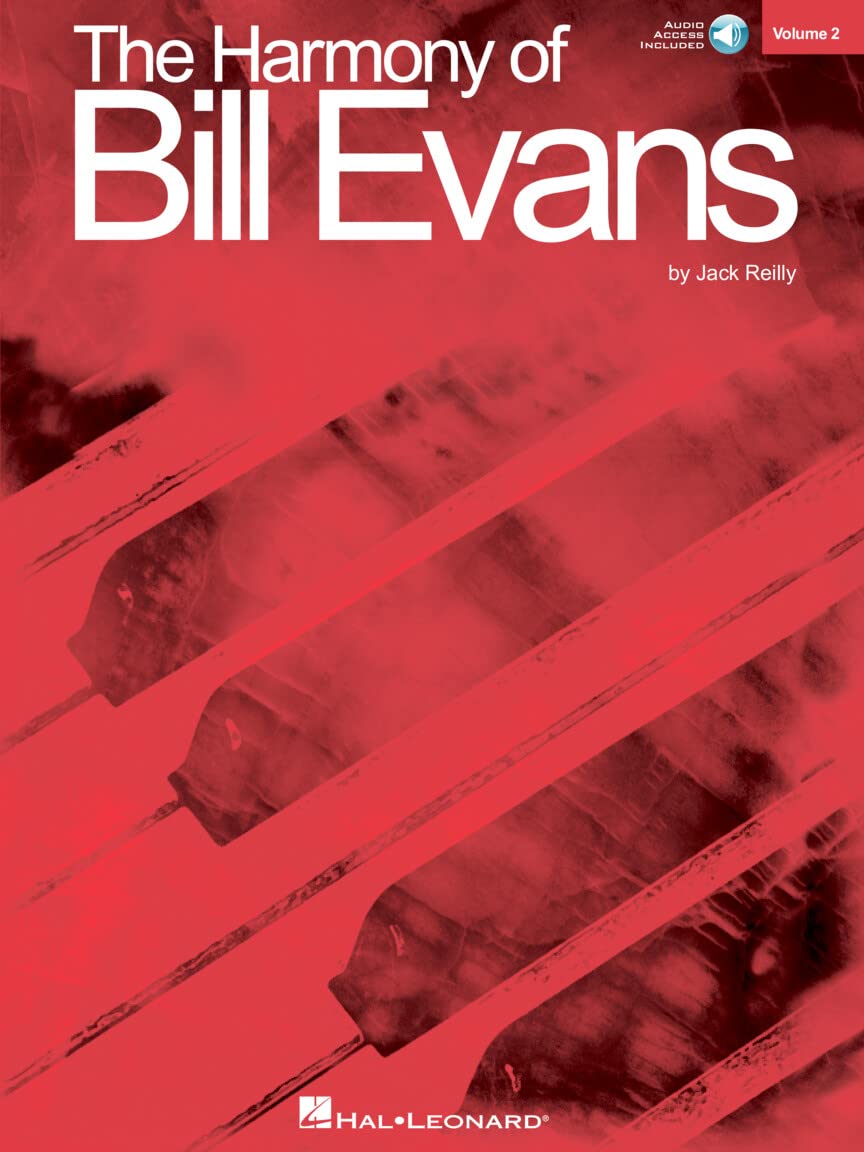 The Harmony of Bill Evans - Volume 2 Piano Sheet Music and Jazz Study Songbook for Advanced Pianists | Jack Reilly Keyboard Instruction with Online Audio and Voicing Studies