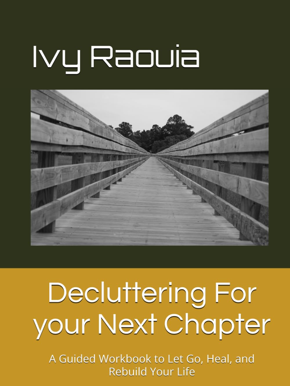 Decluttering For your Next Chapter: A Guided Workbook to Let Go, Heal, and Rebuild Your Life