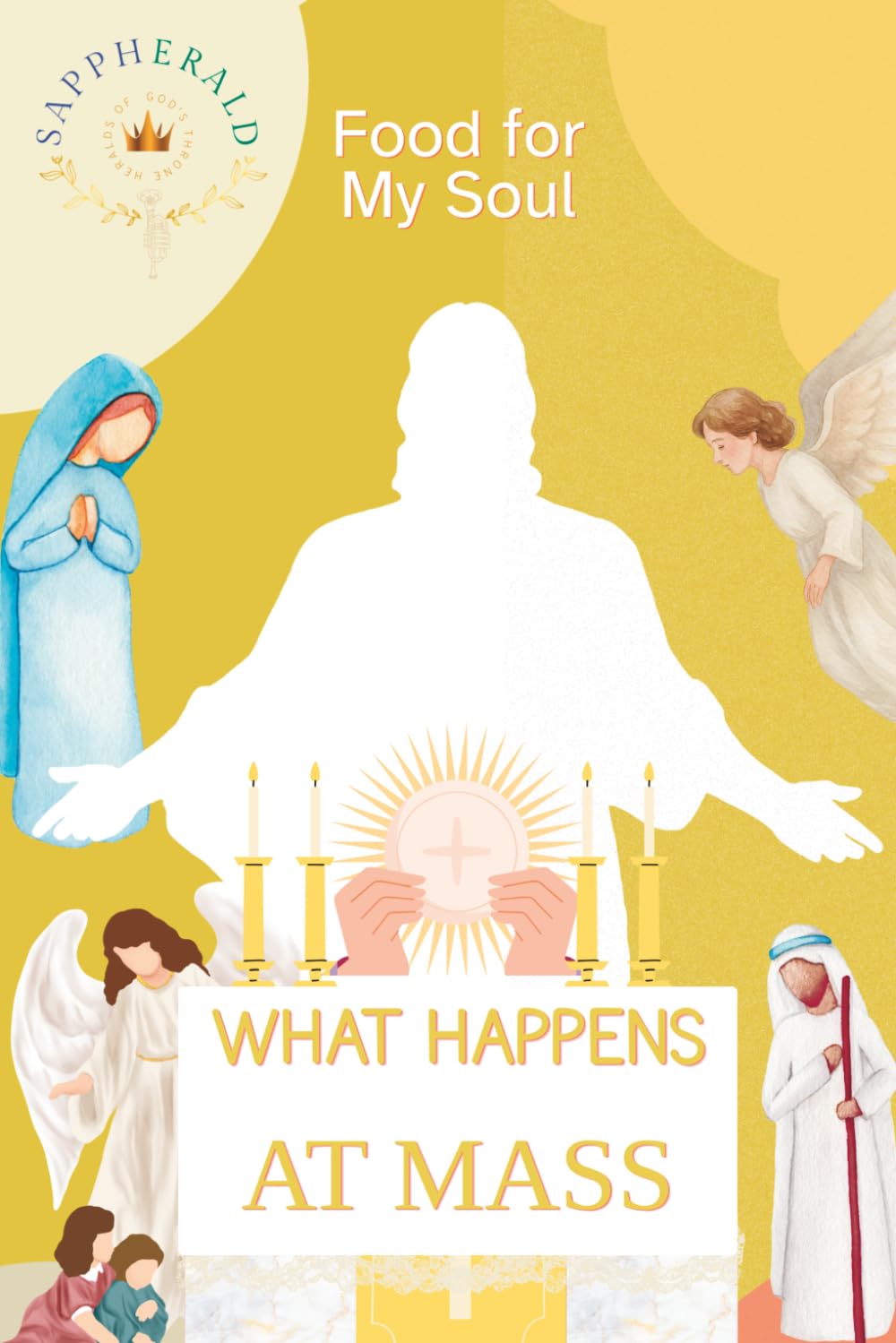 WHAT HAPPENS AT MASS: Food for My Soul